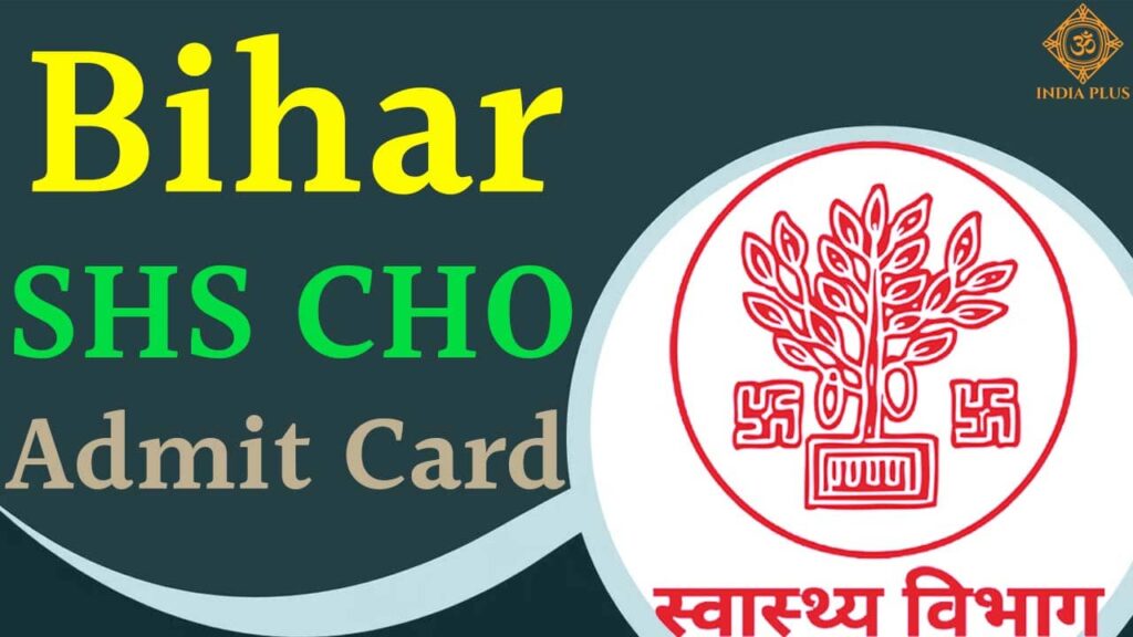 Bihar CHO Admit Card Indiaplus