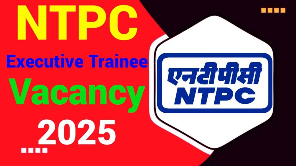 NTPC Executive Trainee Vacancy 2025 iNDIAPLUS